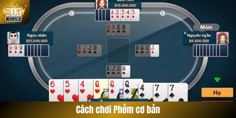 Cách chơi Phỏm cơ bản