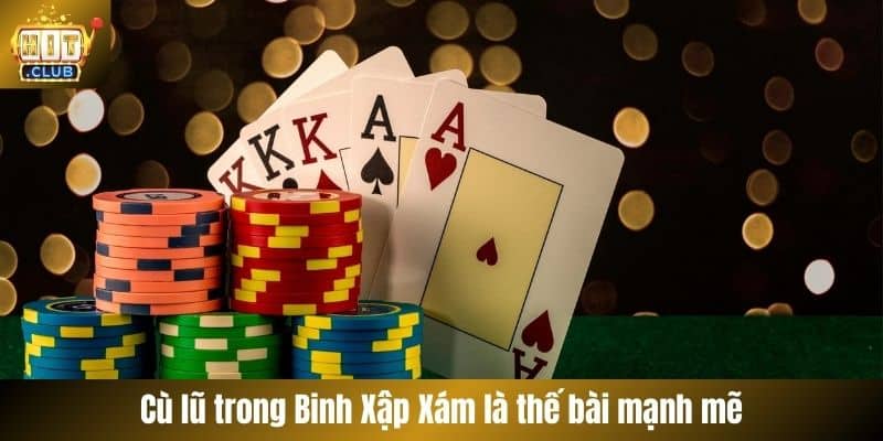 Cù lũ trong Binh Xập Xám là thế bài mạnh mẽ