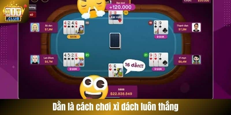 Dằn là cách chơi xì dách luôn thắng