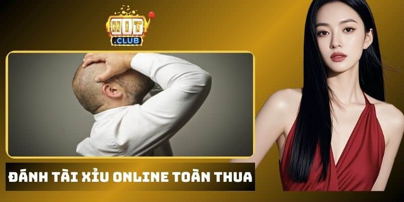 Đánh tài xỉu online toàn thua