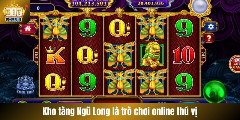 Kho tàng Ngũ Long là trò chơi online thú vị