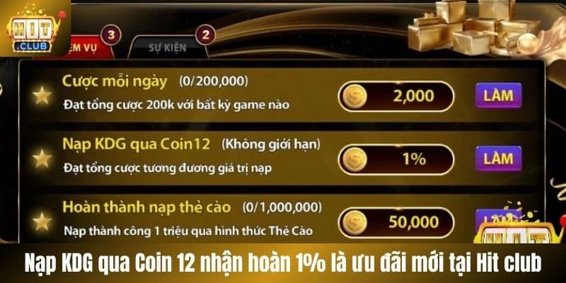Nạp KDG qua Coin 12 nhận hoàn 1% là ưu đãi mới tại Hit club
