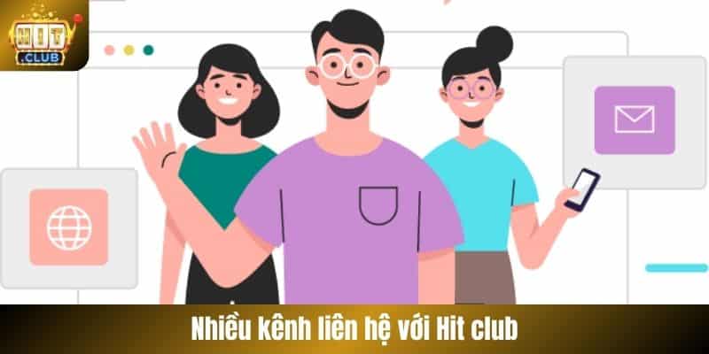 Nhiều kênh liên hệ với Hit club