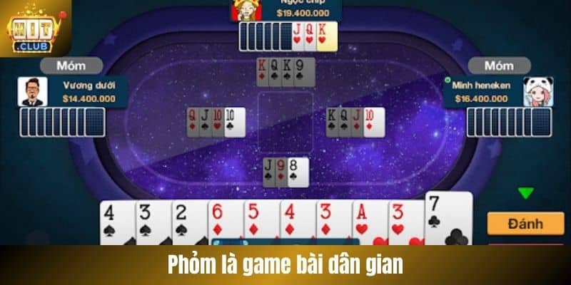 Phỏm là game bài dân gian
