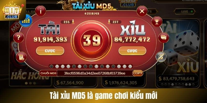 Tài xỉu MD5 là game chơi kiểu mới