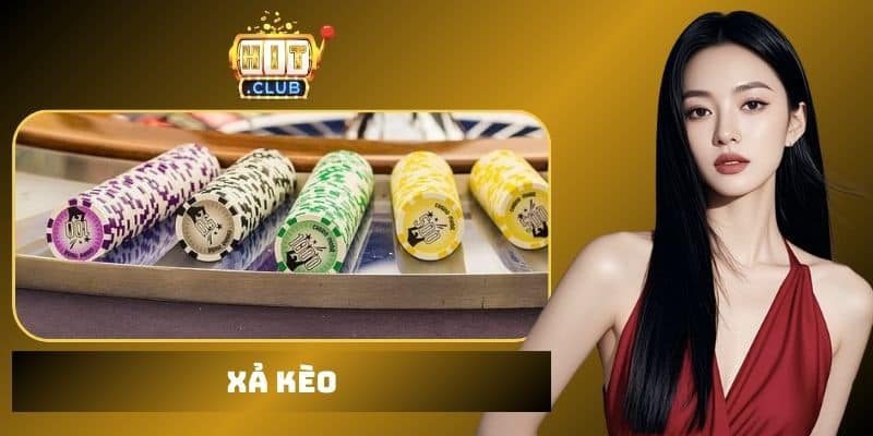 Xả kèo là gì? Thời điểm nào người chơi nên xả kèo?