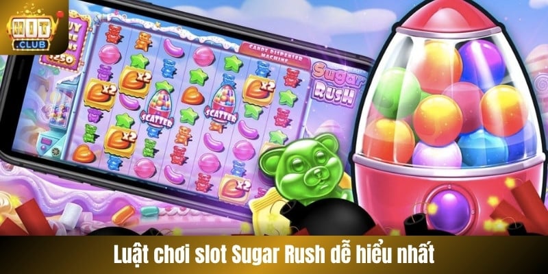Luật chơi slot Sugar Rush dễ hiểu nhất
