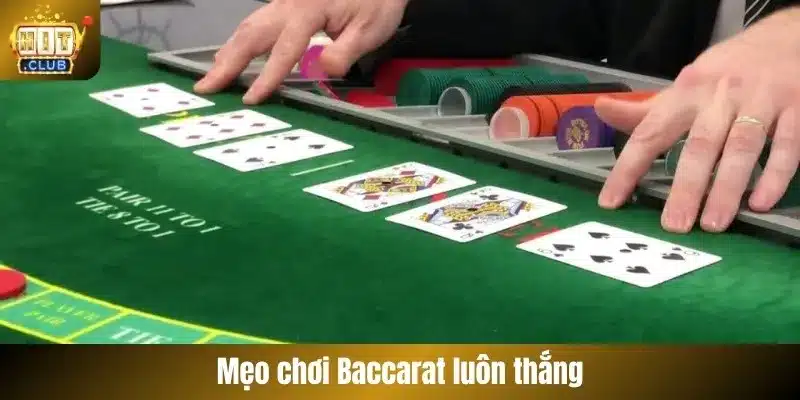 Mẹo chơi Baccarat luôn thắng