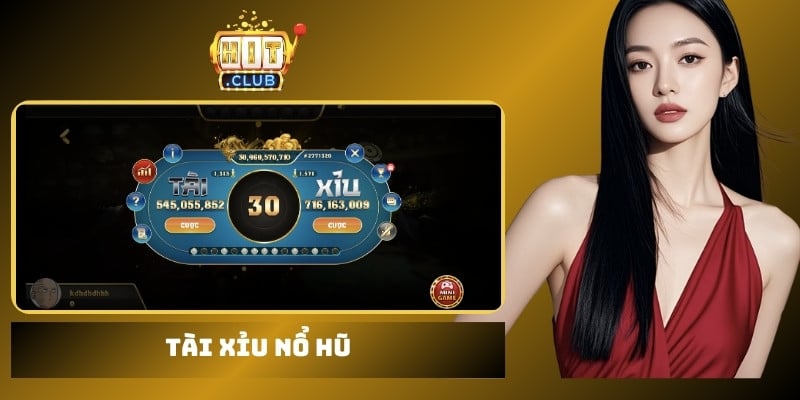 tài xỉu nổ hũ