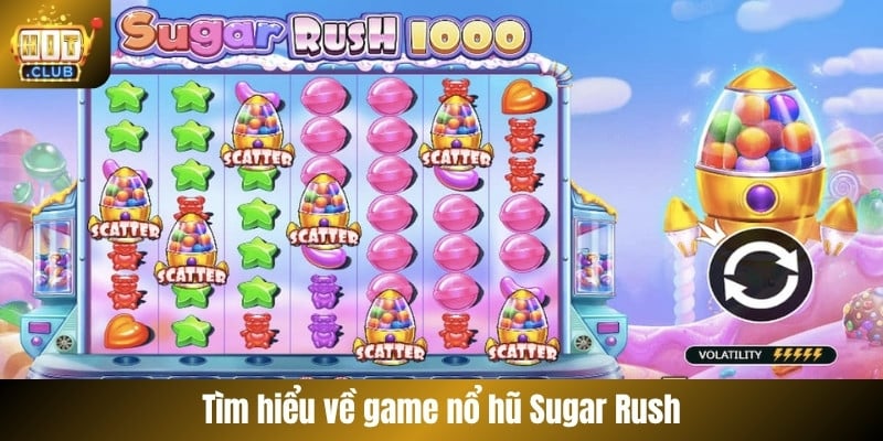 Tìm hiểu chung về game nổ hũ Sugar Rush