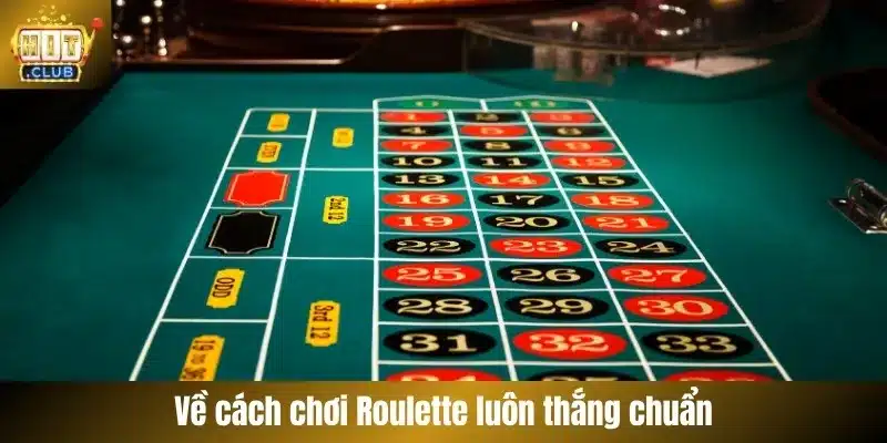 Về cách chơi Roulette luôn thắng chuẩn